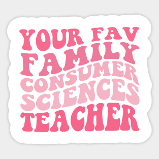 Your Fav Family Consumer Sciences Teacher Retro Groovy Pink Sticker